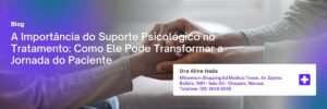 A Importância do Suporte Psicológico no Tratamento